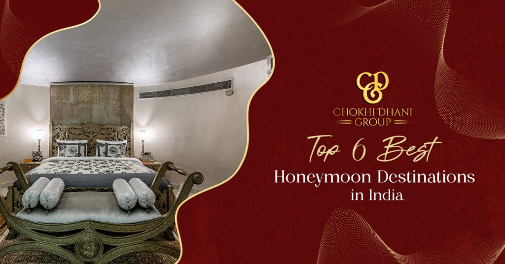 Top 6 Best Honeymoon Destinations in India